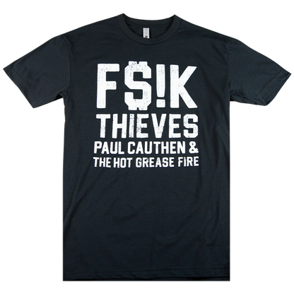 F$!K Thieves T-Shirt